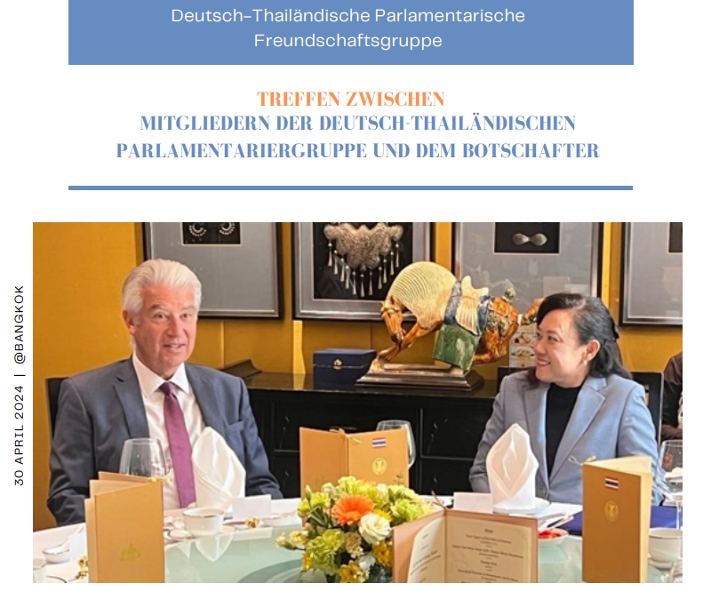 TREFFEN ZWISCHEN MITGLIEDERN DER DEUTSCH-THAILÄNDISCHEN PARLAMENTARIERGRUPPE UND DEM BOTSCHAFTER